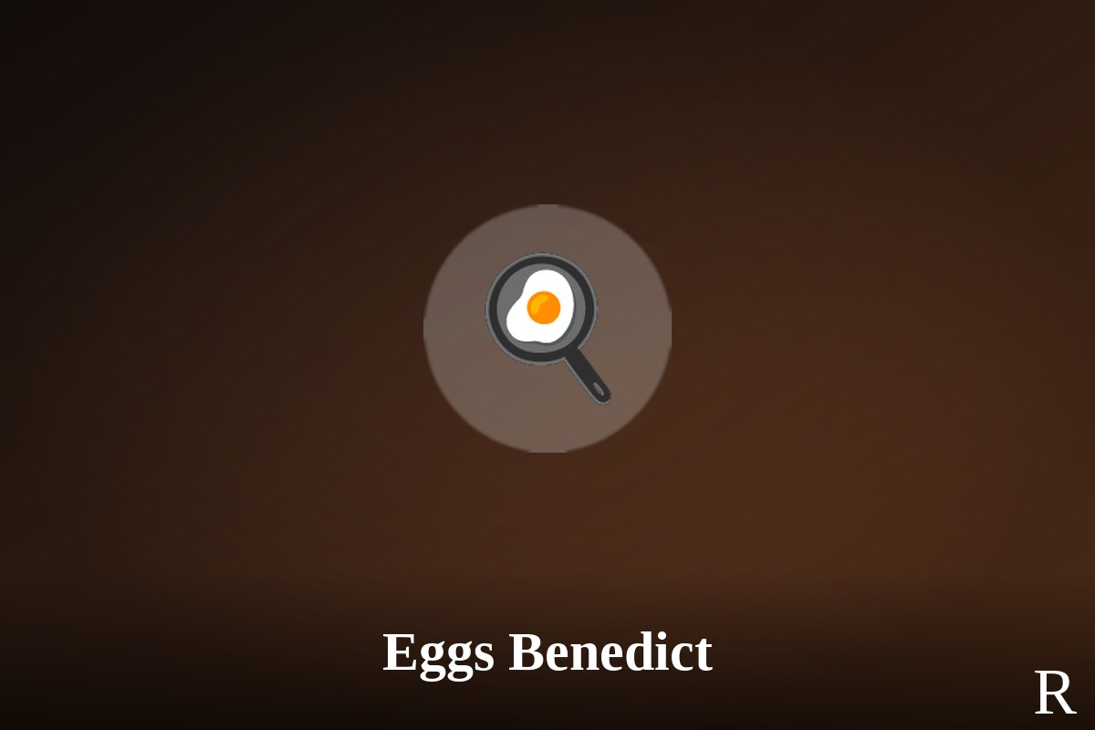 Eggs Benedict
